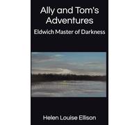 Ally and Tom's Adventures: Eldwich Master of Darkness