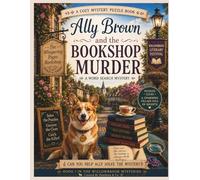 Ally Brown and the Bookshop Murder: An Interactive Cozy Mystery Puzzle Book with Word Searches (The Willowbrook Mysteries)