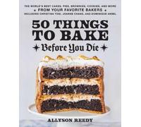 Allyson Reedy 50 Things to Bake Before You Die (Tapa dura) (Importación USA)