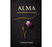 Alma: Acomodando el corazón