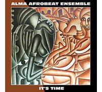 Alma Afrobeat Ensemble - It'S Time (Cd Digipack)
