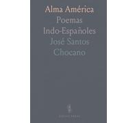 Alma América: Poemas Indo-Españoles