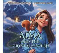 Alma and the Crystal Cavern (Alma’s Adventures)