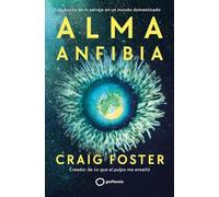 Alma anfibia: En busca de lo salvaje en un mundo domesticado (Varios)