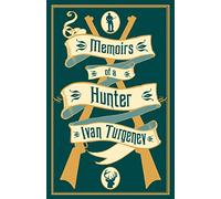 Alma Classics: Memoirs of a Hunter: by Ivan Turgenev