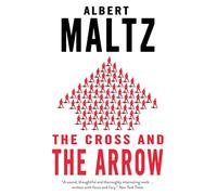Alma Classics: The Cross and the Arrow: Albert Maltz (Calder Publications)