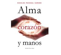 Alma, corazón y manos (NOVELA)