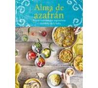 Alma De Azafran: Recetas Tradicionales Vegetarianas Y Saludables De L