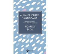 Alma de Cristo, santifícame: Teología y mística en una plegaria medieval (Religión. Fuera de Colección)