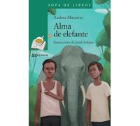 Alma de elefante (INFANTIL E XUVENIL - SOPA DE LIBROS - De 10 anos en diante)