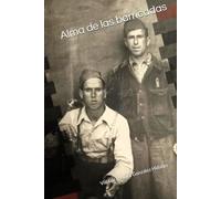 Alma de las barricadas: La historia real de un joven obrero andaluz entre la miseria, la República y la guerra