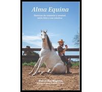 Alma Equina.: Historias de conexión y amistad entre Ailín y sus caballos