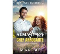 Alma Gêmea para o Chef Arrogante: Romance Espiritual (Almas Gêmeas)