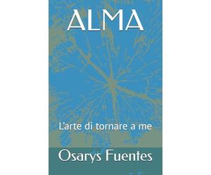 ALMA: L’arte di tornare a me