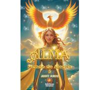 ALMA: Mundo de Alegría (OCTOLOGÍA ALMA nº5) (ALMA, saga de 8 libros)