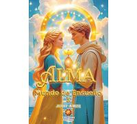 ALMA: Mundo de Ensueño (OCTOLOGÍA ALMA nº 3) (ALMA, saga de 8 libros)