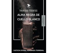 ALMA NEGRA DE CUELLO BLANCO: 1 (Thriller sobrenatural)