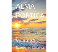 ALMA POÉTICA: Volume 1