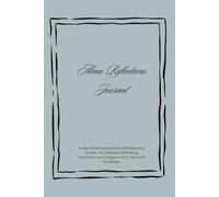Alma Reflections Journal: A Guided Space for Parents and Caregivers of Children with Disabilities to Pause, Reconnect, and Care for Themselves