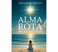 ALMA ROTA: MÁS ALLÁ DEL DOLOR