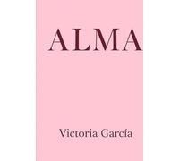 ALMA: Una historia sobre amor, orgullo y redención.