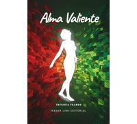 Alma Valiente: Libera banderas, rompe limites y vive con poder.