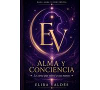 Alma y Conciencia: La carta que volvió a sus manos: Una novela espiritual de intriga, tarot, astrología y despertar interior (Saga Alma y Conciencia)