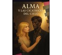 ALMA Y LAS CICATRICES DEL CIELO