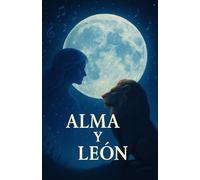 ALMA Y LEÓN: ¨Una historia sin final¨