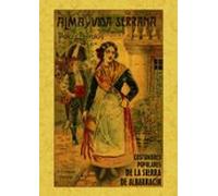 Alma Y Vida Serrana: Albarracin Costumbres Populares De La Sierr A (ed