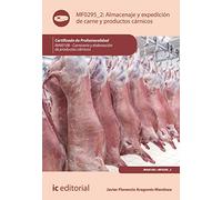 Almacenaje y expedición de carne y productos cárnicos. INAI0108 - Carnicería y elaboración de productos cárnicos