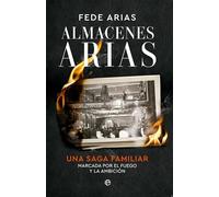 Almacenes Arias: Una saga familiar marcada por el fuego y la ambición