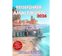 ALMAFIKÜSTEN REISEFÜHRER 2026: Das ideale Tor nach Capri, Positano und zur wunderschönen, sternenübersäten Küste Süditaliens.