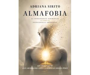Almafobia: La inteligencia espiritual en tiempos de inteligencia artificial