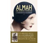 Almah - Une Jeunesse Viennoise - 1911-1932 : Découvrez La Jeunesse De