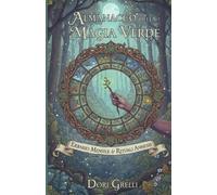 Almanacco della Magia Verde: Erbario mensile e rituali annessi (Il Mosaico dell'Anima Rivelata)