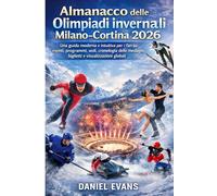 Almanacco delle Olimpiadi invernali Milano-Cortina 2026: Una guida moderna e intuitiva per i fan su eventi, programmi, sedi, cronologia delle medaglie, biglietti e visualizzazioni globali