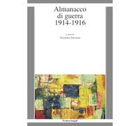 Almanacco di guerra. 1914-1916 (La società moderna e contemp. Anal.contr.)