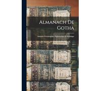 Almanach De Gotha: Annuaire Généalogique, Diplomatique Et Statistique