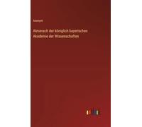 Almanach der königlich bayerischen Akademie der Wissenschaften