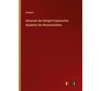 Almanach der königlich bayerischen Akademie der Wissenschaften