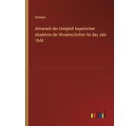 Almanach der königlich bayerischen Akademie der Wissenschaften für das Jahr 1844