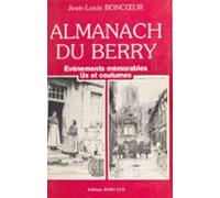 Almanach Du Berry : Événements Mémorables Us Et Coutumes (ebook)
