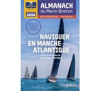 Almanach du marin breton 2026: Naviguer en Manche et en Atlantique (Oeuvre du marin breton)