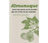 Almanaque: Cosas que pasan en lo pueblos que no veréis en las ciudades: 2 (Poesía por otros medios)