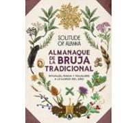 Almanaque de la bruja tradicional: Rituales, magia y folklore a lo largo del año (Bruguera Tendencias)