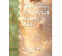 Almanaque Espiritual 2026: un camino diario de sanacionm fe y proposito
