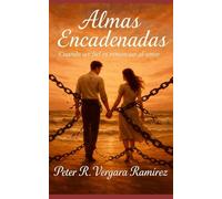 Almas Encadenadas: Cuando ser fiel es renunciar al amor: 4 (Historias de mi pueblo)