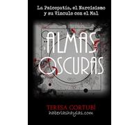Almas Oscuras: La Psicopatía, el Narcisismo y su Vínculo con el Mal (Sombras Oscuras)