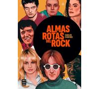 Almas rotas dek Rock: Turbulentas y fascinantes microhistorias de estrellas del rock que se rompieron en añicos (BIO ROCK)